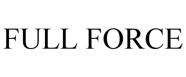 Trademark Logo FULL FORCE