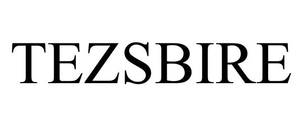 Trademark Logo TEZSBIRE