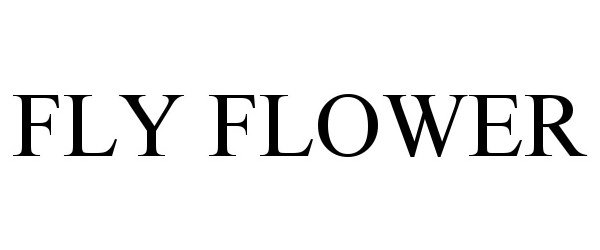  FLY FLOWER