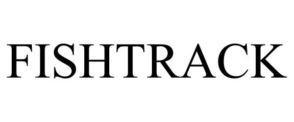 Trademark Logo FISHTRACK