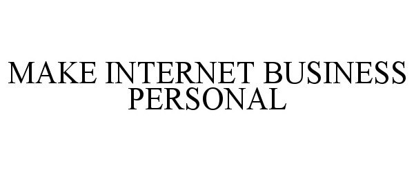 Trademark Logo MAKE INTERNET BUSINESS PERSONAL