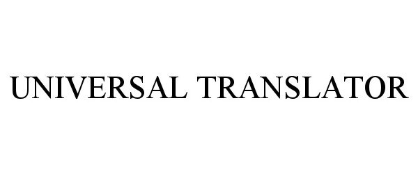 Trademark Logo UNIVERSAL TRANSLATOR