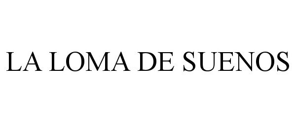 Trademark Logo LA LOMA DE SUENOS