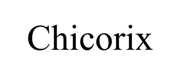 Trademark Logo CHICORIX