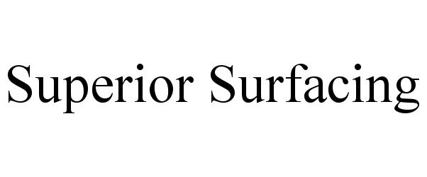 Trademark Logo SUPERIOR SURFACING