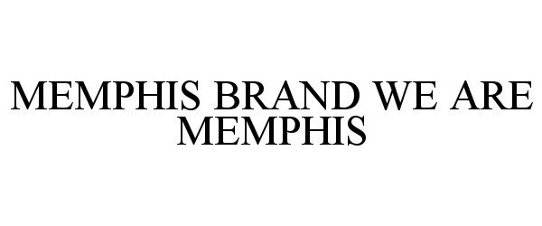  MEMPHIS BRAND WE ARE MEMPHIS