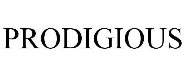 Trademark Logo PRODIGIOUS