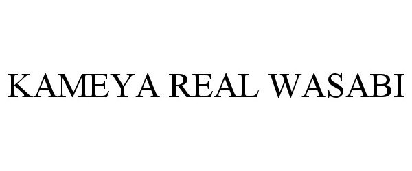 Trademark Logo KAMEYA REAL WASABI
