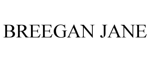 Trademark Logo BREEGAN JANE