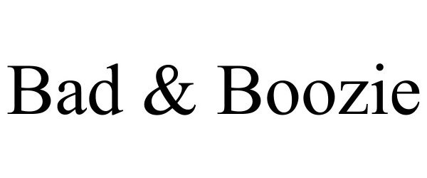 Trademark Logo BAD & BOOZIE