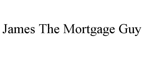 Trademark Logo JAMES THE MORTGAGE GUY