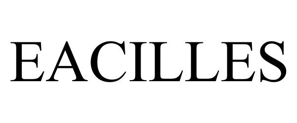 Trademark Logo EACILLES