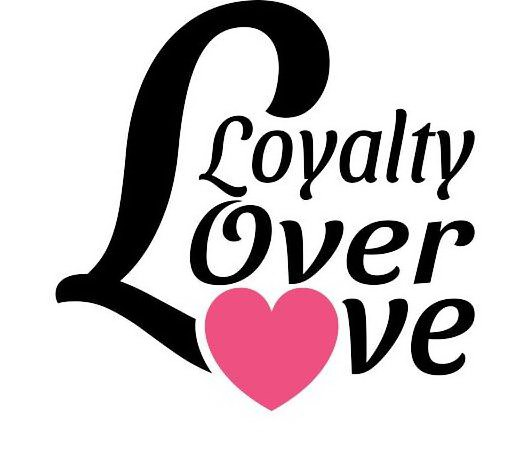 Trademark Logo LOYALTY OVER LOVE