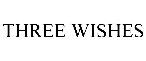 THREE WISHES