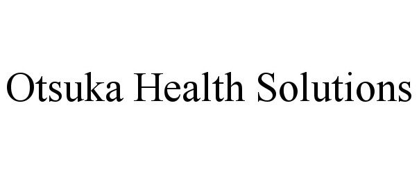 Trademark Logo OTSUKA HEALTH SOLUTIONS