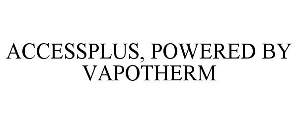  ACCESSPLUS, POWERED BY VAPOTHERM