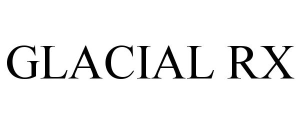 Trademark Logo GLACIAL RX