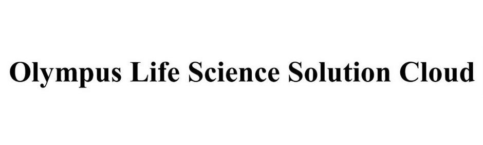 Trademark Logo OLYMPUS LIFE SCIENCE SOLUTION CLOUD