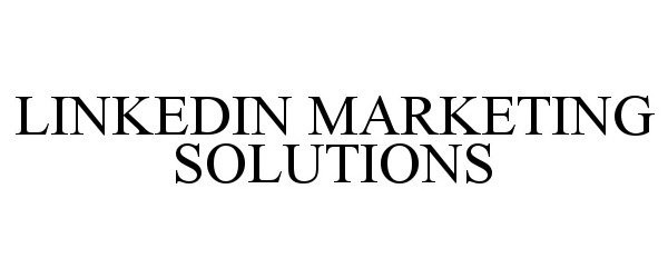  LINKEDIN MARKETING SOLUTIONS