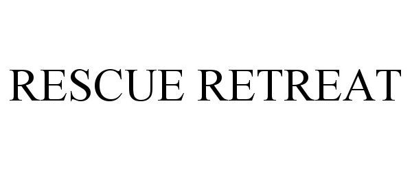 Trademark Logo RESCUE RETREAT