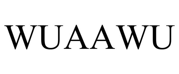 Trademark Logo WUAAWU