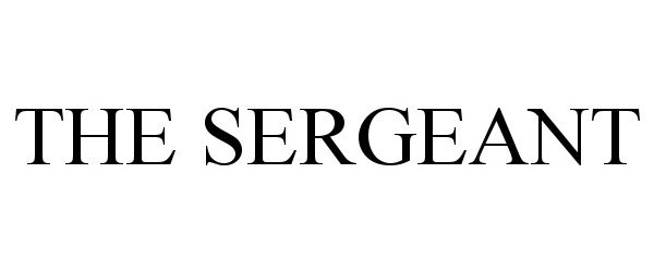 Trademark Logo THE SERGEANT