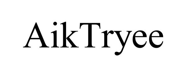 Trademark Logo AIKTRYEE