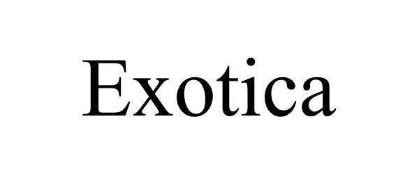 Trademark Logo EXOTICA