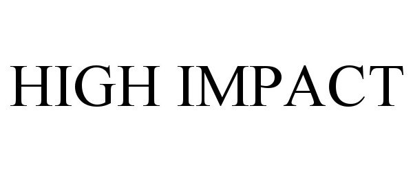 HIGH IMPACT