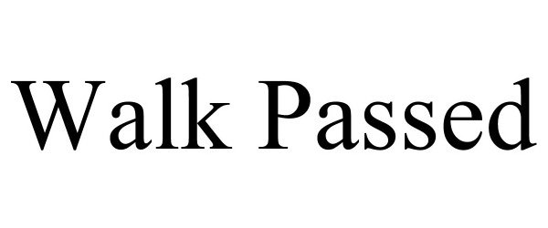 Trademark Logo WALK PASSED