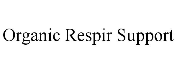 Trademark Logo ORGANIC RESPIR SUPPORT