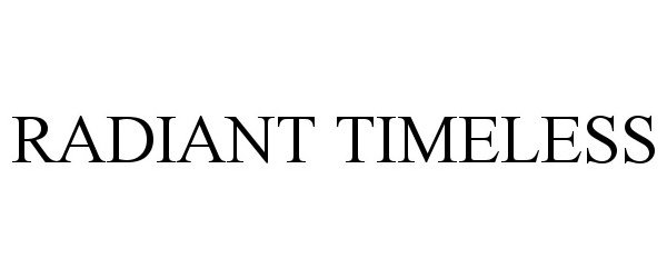 Trademark Logo RADIANT TIMELESS