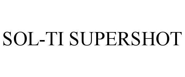 Trademark Logo SOL-TI SUPERSHOT