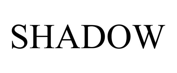 Trademark Logo SHADOW