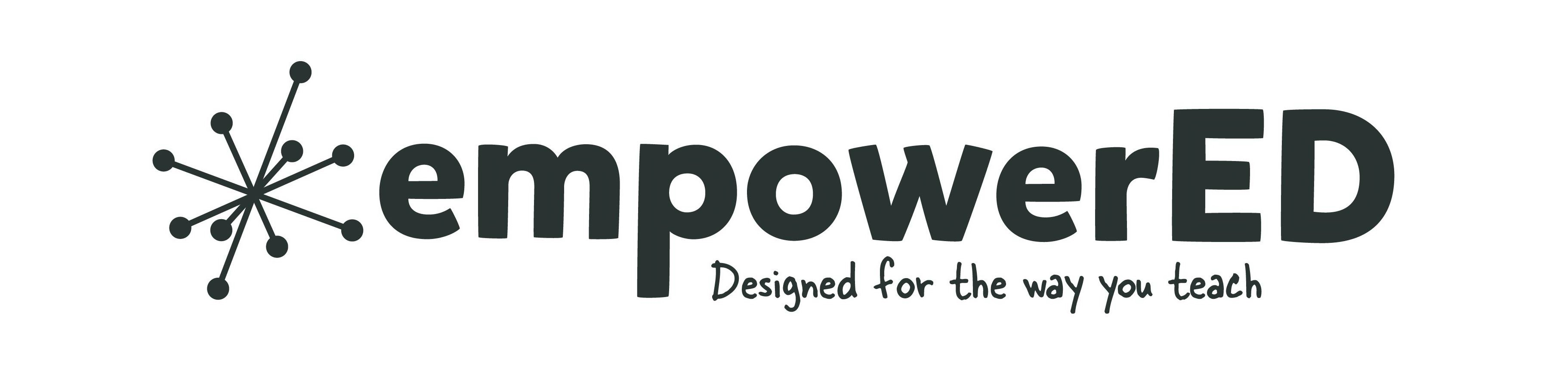  EMPOWERED DESIGNED FOR THE WAY YOU TEACH