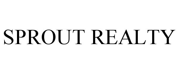 Trademark Logo SPROUT REALTY
