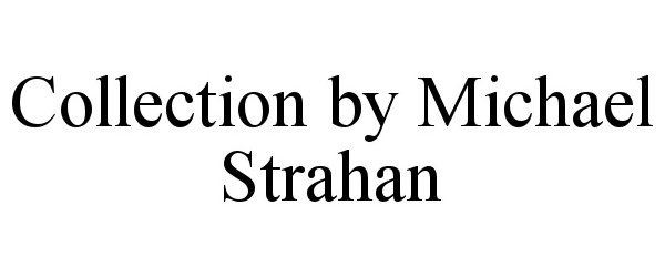  COLLECTION BY MICHAEL STRAHAN