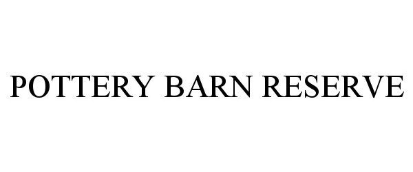 Trademark Logo POTTERY BARN RESERVE