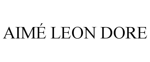 AIMÉ LEON DORE - Aime Leon Dore Inc. Trademark Registration