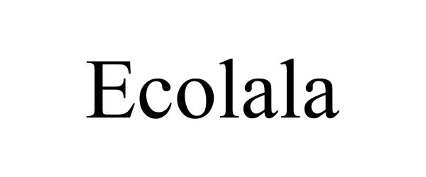 Trademark Logo ECOLALA