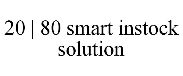  20 | 80 SMART INSTOCK SOLUTION