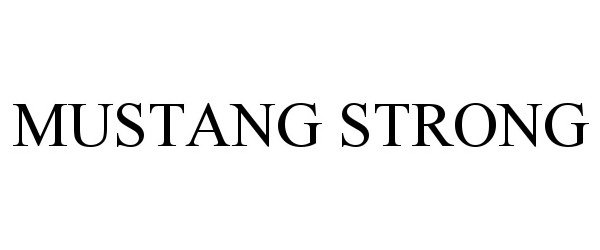 Trademark Logo MUSTANG STRONG