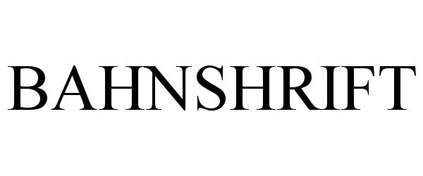 Trademark Logo BAHNSHRIFT