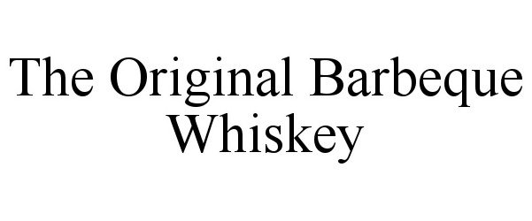  THE ORIGINAL BARBEQUE WHISKEY