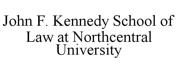  JOHN F. KENNEDY SCHOOL OF LAW AT NORTHCENTRAL UNIVERSITY