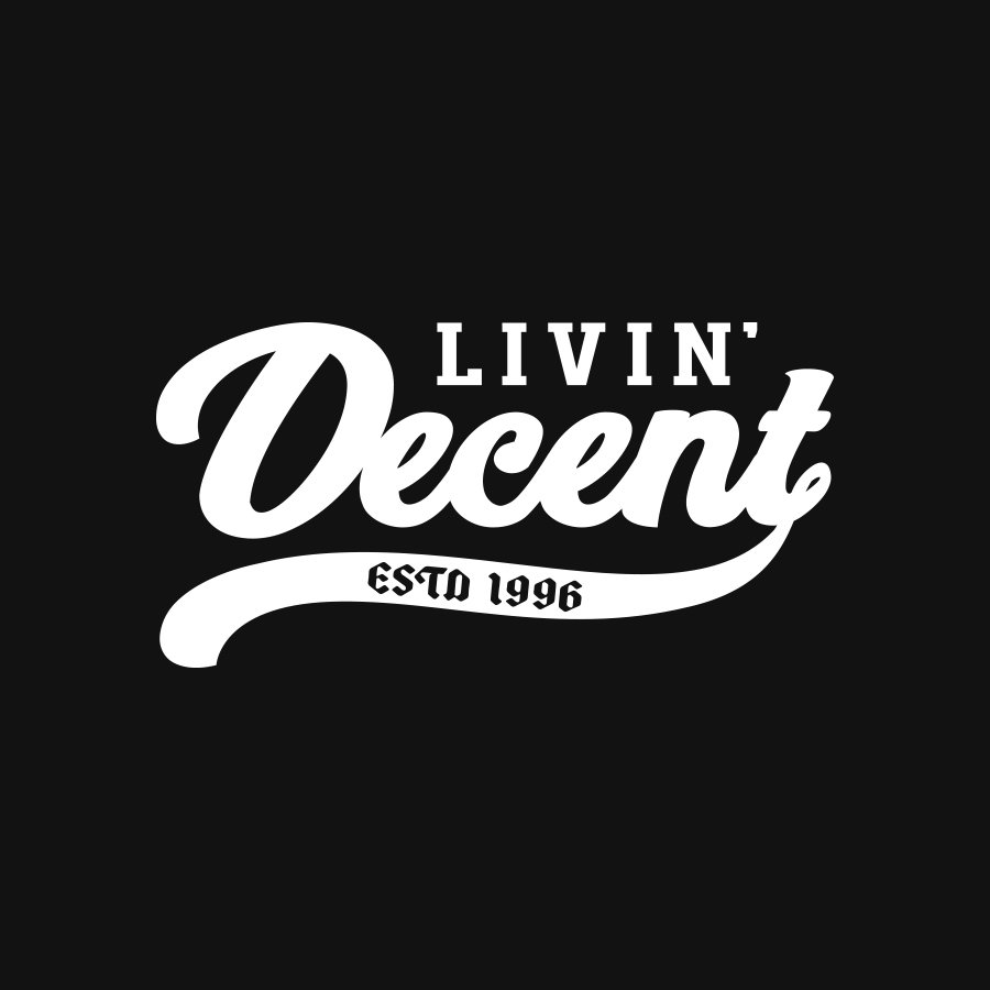  LIVIN', DECENT, ESTD 1996