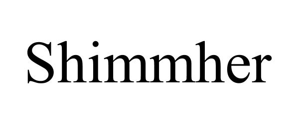 Trademark Logo SHIMMHER