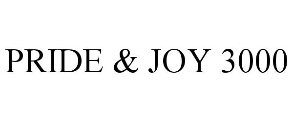 Trademark Logo PRIDE & JOY 3000