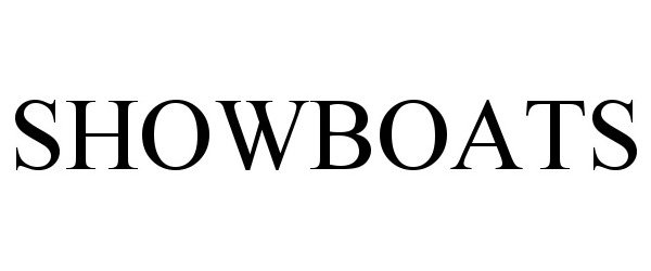 Trademark Logo SHOWBOATS