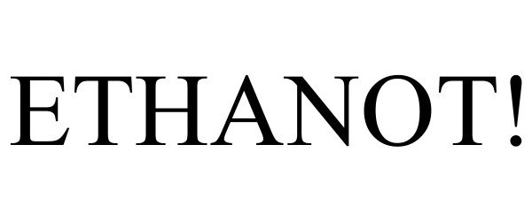 Trademark Logo ETHANOT!